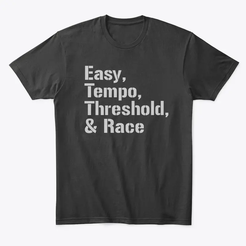 Easy, Tempo, Threshold, & Race